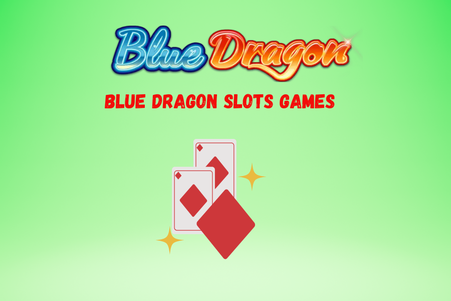 blue dragon slots